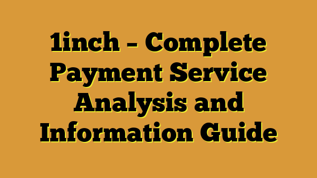 1inch – Complete Payment Service Analysis and Information Guide