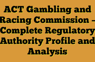 ACT Gambling and Racing Commission – Complete Regulatory Authority Profile and Analysis