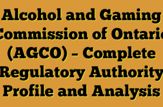 Alcohol and Gaming Commission of Ontario (AGCO) – Complete Regulatory Authority Profile and Analysis