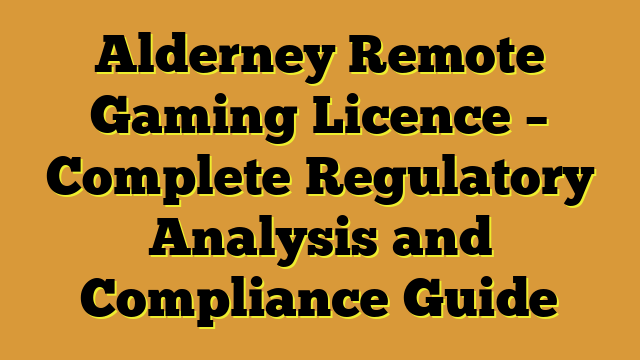 Alderney Remote Gaming Licence – Complete Regulatory Analysis and Compliance Guide
