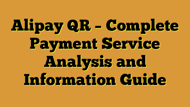 Alipay QR – Complete Payment Service Analysis and Information Guide
