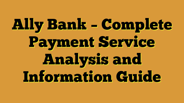 Ally Bank – Complete Payment Service Analysis and Information Guide