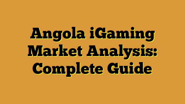 Angola iGaming Market Analysis: Complete Guide