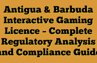 Antigua & Barbuda Interactive Gaming Licence – Complete Regulatory Analysis and Compliance Guide