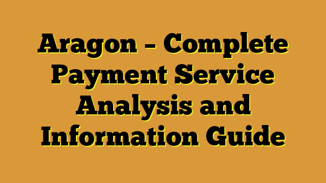Aragon – Complete Payment Service Analysis and Information Guide