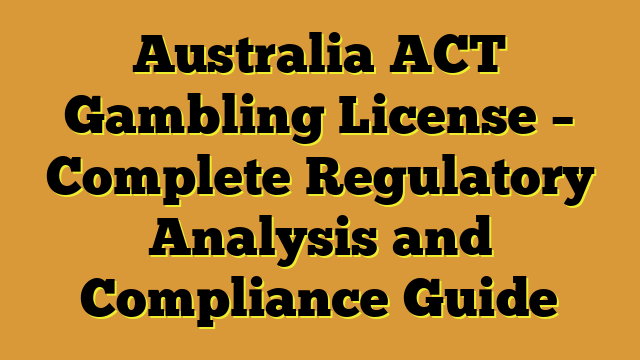 Australia ACT Gambling License – Complete Regulatory Analysis and Compliance Guide