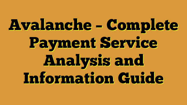 Avalanche – Complete Payment Service Analysis and Information Guide