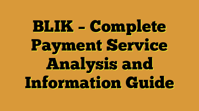BLIK – Complete Payment Service Analysis and Information Guide