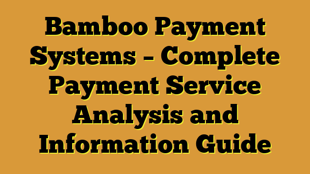 Bamboo Payment Systems – Complete Payment Service Analysis and Information Guide