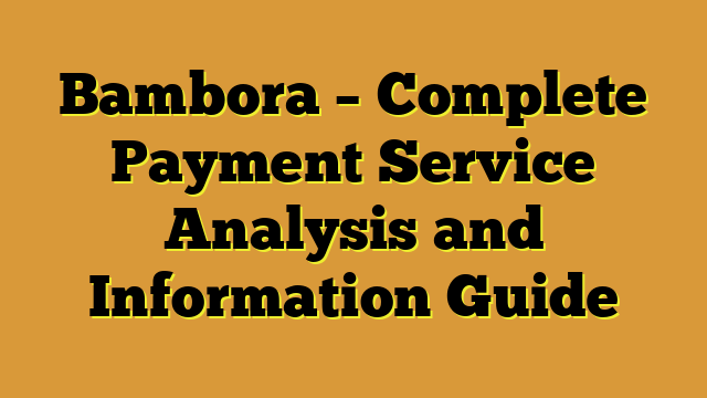 Bambora – Complete Payment Service Analysis and Information Guide