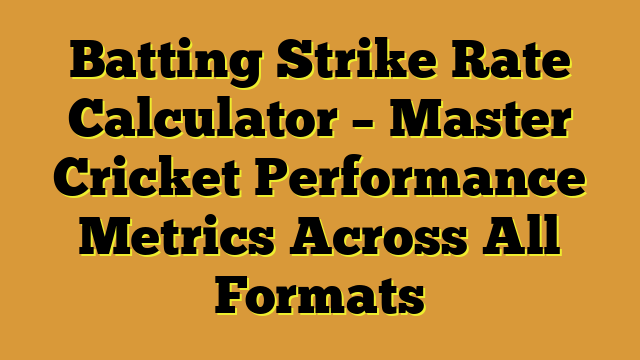 Batting Strike Rate Calculator – Master Cricket Performance Metrics Across All Formats