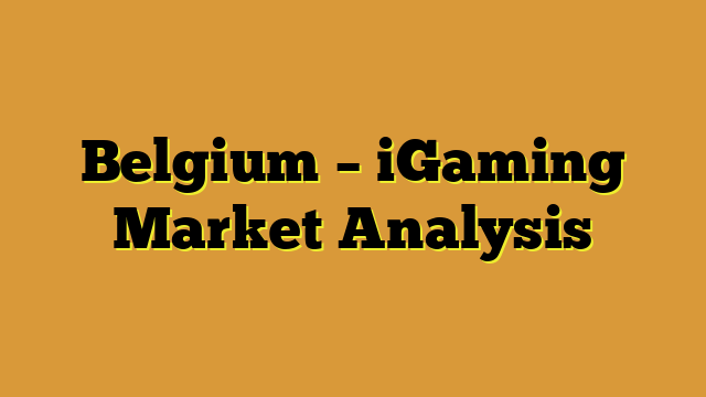 Belgium – iGaming Market Analysis