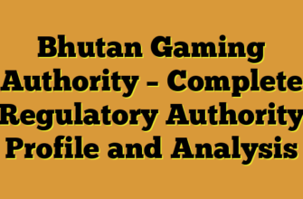 Bhutan Gaming Authority – Complete Regulatory Authority Profile and Analysis