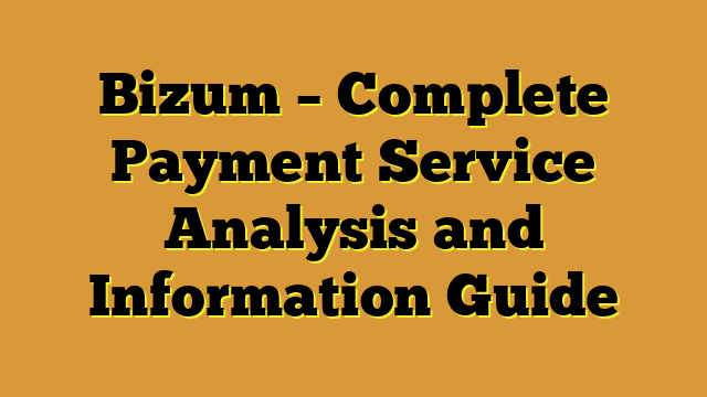 Bizum – Complete Payment Service Analysis and Information Guide