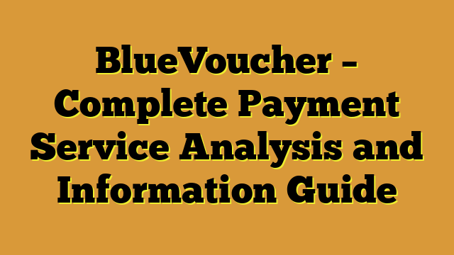 BlueVoucher – Complete Payment Service Analysis and Information Guide