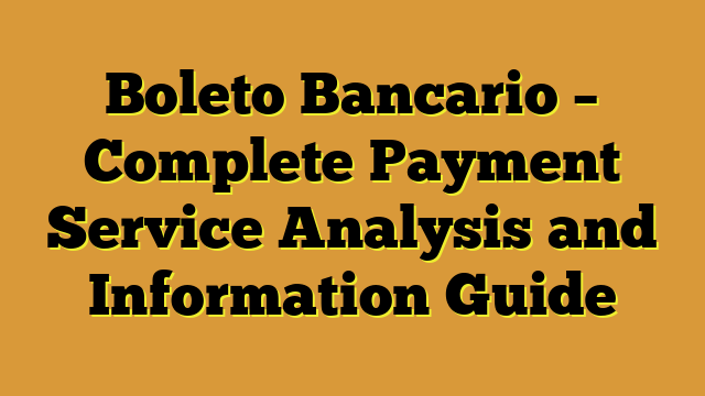 Boleto Bancario – Complete Payment Service Analysis and Information Guide