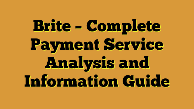 Brite – Complete Payment Service Analysis and Information Guide