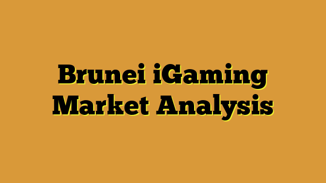Brunei iGaming Market Analysis