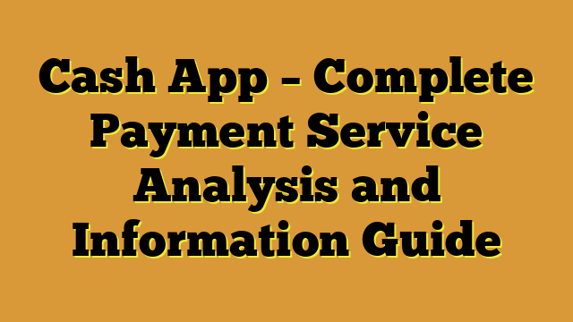 Cash App – Complete Payment Service Analysis and Information Guide