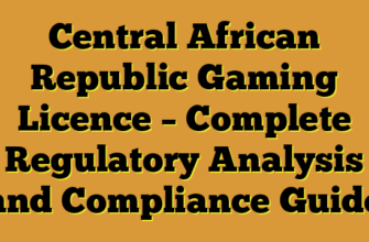 Central African Republic Gaming Licence – Complete Regulatory Analysis and Compliance Guide