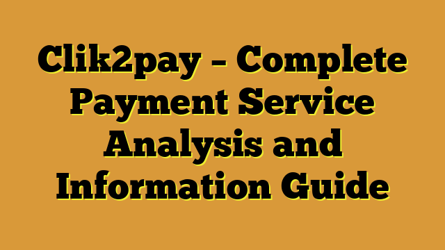 Clik2pay – Complete Payment Service Analysis and Information Guide