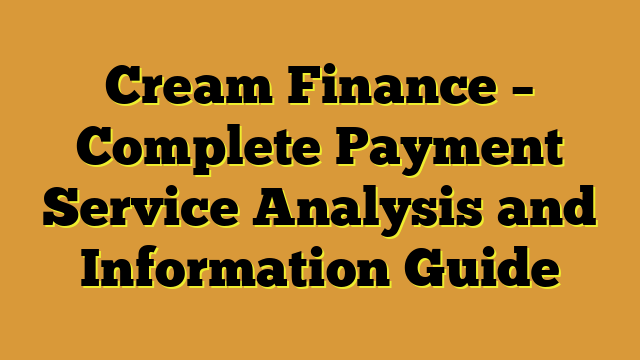 Cream Finance – Complete Payment Service Analysis and Information Guide
