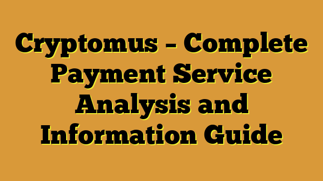 Cryptomus – Complete Payment Service Analysis and Information Guide