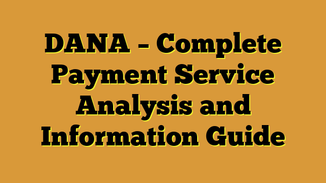 DANA – Complete Payment Service Analysis and Information Guide
