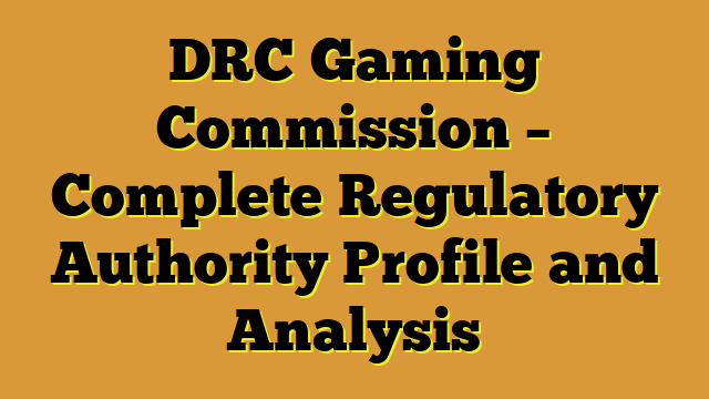 DRC Gaming Commission – Complete Regulatory Authority Profile and Analysis