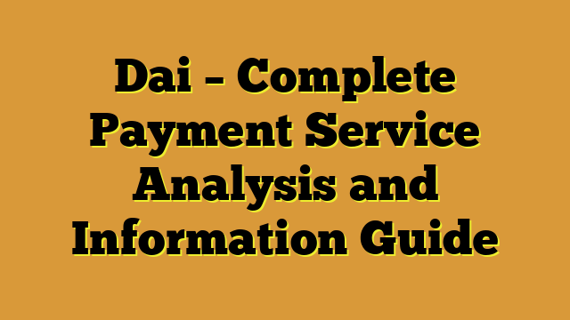Dai – Complete Payment Service Analysis and Information Guide
