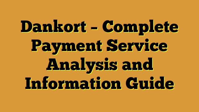 Dankort – Complete Payment Service Analysis and Information Guide
