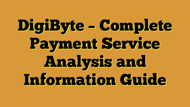DigiByte – Complete Payment Service Analysis and Information Guide