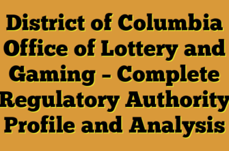 District of Columbia Office of Lottery and Gaming – Complete Regulatory Authority Profile and Analysis