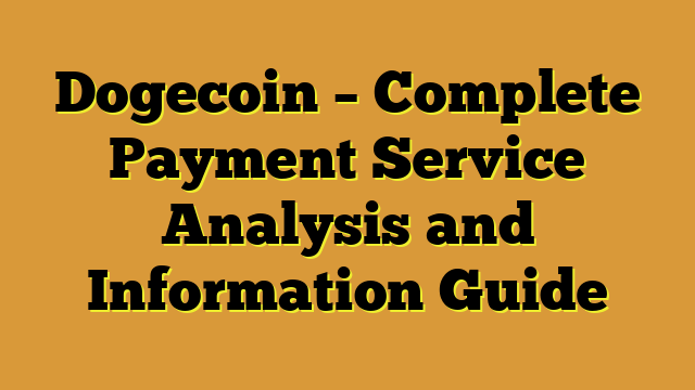 Dogecoin – Complete Payment Service Analysis and Information Guide