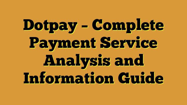 Dotpay – Complete Payment Service Analysis and Information Guide