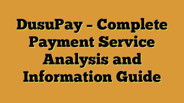 DusuPay – Complete Payment Service Analysis and Information Guide