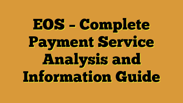 EOS – Complete Payment Service Analysis and Information Guide