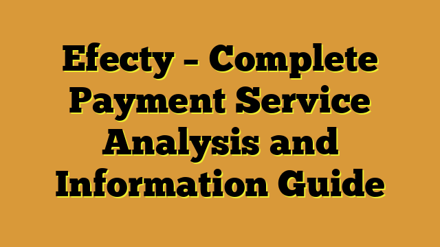 Efecty – Complete Payment Service Analysis and Information Guide