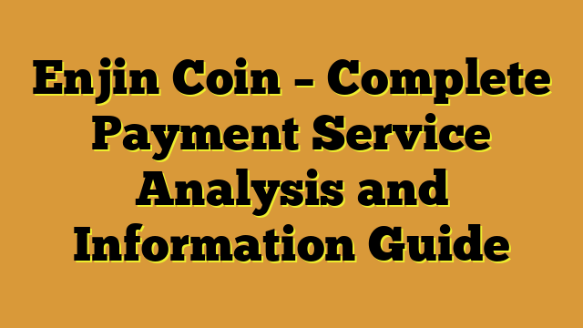 Enjin Coin – Complete Payment Service Analysis and Information Guide