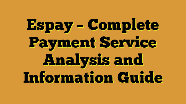 Espay – Complete Payment Service Analysis and Information Guide