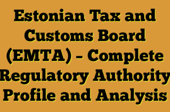 Estonian Tax and Customs Board (EMTA) – Complete Regulatory Authority Profile and Analysis