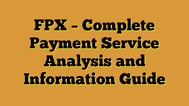 FPX – Complete Payment Service Analysis and Information Guide