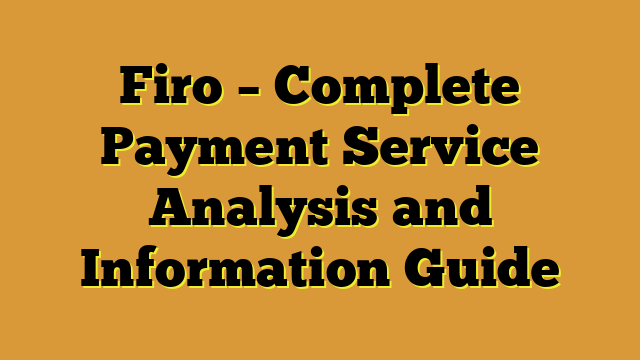 Firo – Complete Payment Service Analysis and Information Guide