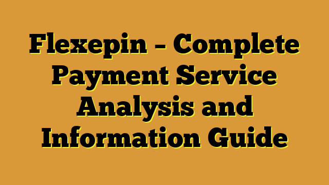Flexepin – Complete Payment Service Analysis and Information Guide