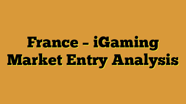 France – iGaming Market Entry Analysis