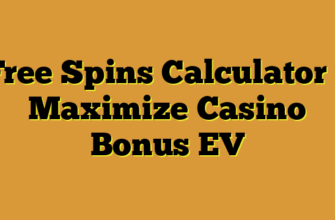 Free Spins Calculator – Maximize Casino Bonus EV