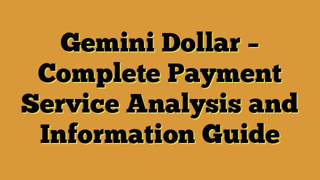 Gemini Dollar – Complete Payment Service Analysis and Information Guide
