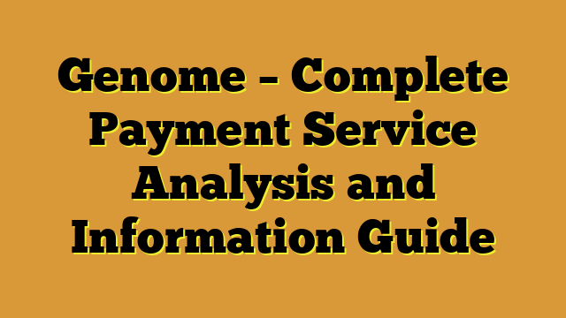 Genome – Complete Payment Service Analysis and Information Guide