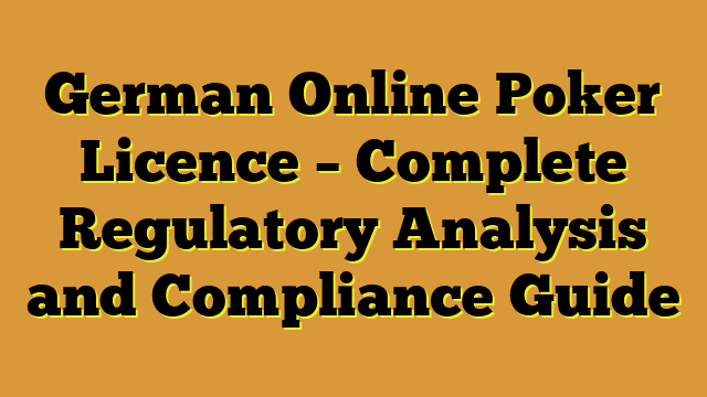 German Online Poker Licence – Complete Regulatory Analysis and Compliance Guide