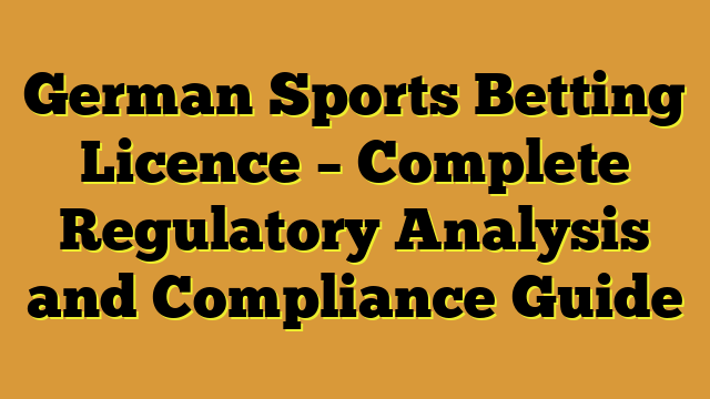 German Sports Betting Licence – Complete Regulatory Analysis and Compliance Guide